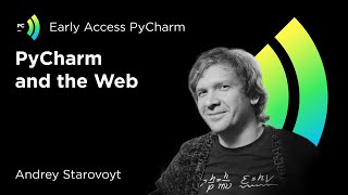 Web Support in PyCharm with Andrey Starovoyt