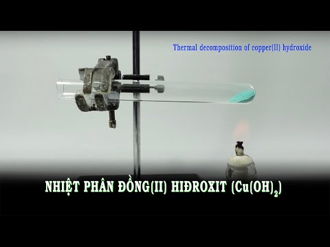 Video Nhiệt phân Cu(OH)2, nung Cu(OH)2, Copper(II) hydroxide - youtube