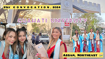 31st Convocation, 2024 | Guahati University ❤️ | Assam Northeast | 15 March 2024 | Graduated 🎓✨