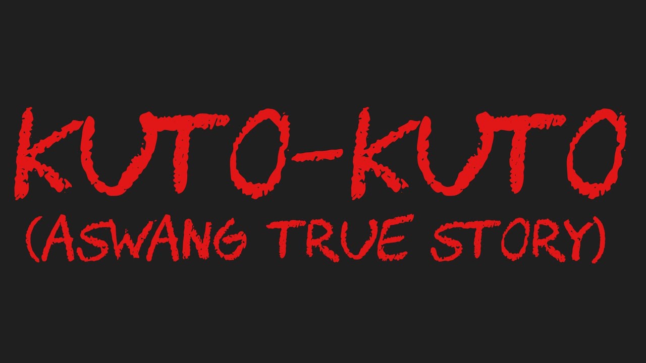 KUTO-KUTO (Aswang True Story)