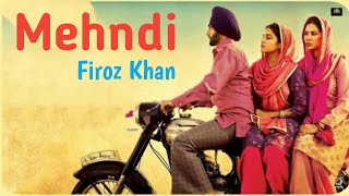 Mehndi Firoz Khan | Veet Baljit | Ammy Virk | Sonam Bajwa | Latest Punjabi Song | Nikka Zaildar 2