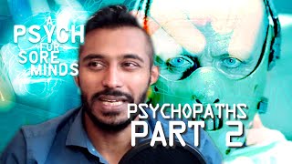 Exploring PSYCHOPATHS [Part 2] | FORENSIC PSYCHIATRIST (Dr Das)