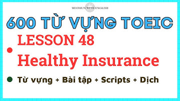 HỌC 600 TỪ VỰNG TOEIC * LESSON 48: Healthy Insurance * Học toeic cho người mới bắt đầu