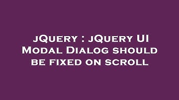 jQuery : jQuery UI Modal Dialog should be fixed on scroll