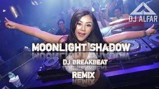 DJ Moonlight Shadow DJ Breakbeat Remix