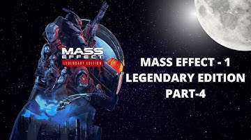 Mass Effect 1: The Legendary Edition – Gameplay Walkthrough - Part 4