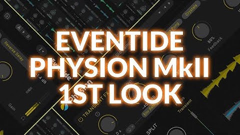 Eventide Physion MK II 1st Look