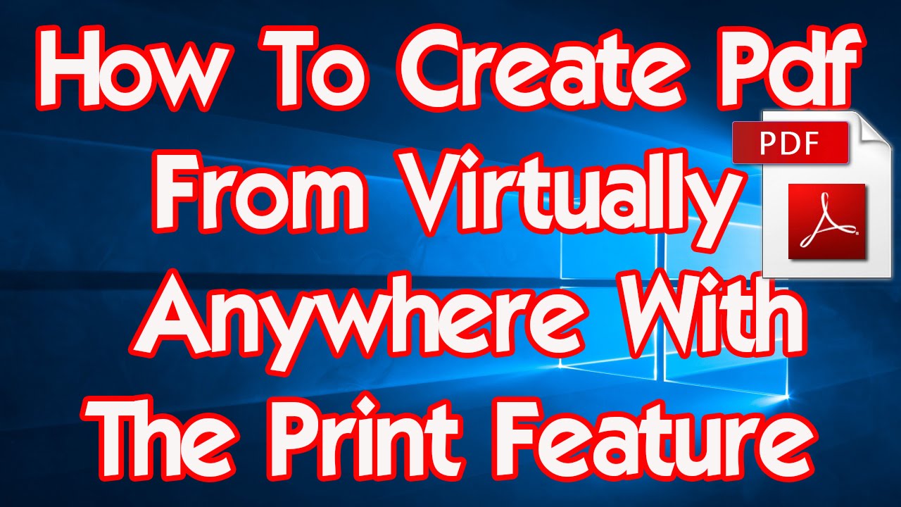 How To Create Pdf From Virtually Anywhere With The Print Feature YouTube