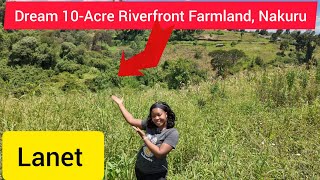 10-Acre Riverfront Land for Sale in Lanet, Nakuru – KSh 28M (~$217K)