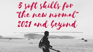 5 soft skills for the "new normal" 2021 and beyond - Motivational Videos  by Devipriya Guha screenshot 1