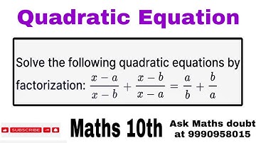 Solve the following quadratic equations by factorization: (x-a)/(x-b)+(x-b)/(x-a)=a/b+b/a