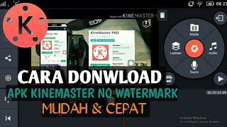 TUTORIAL DONWLOAD APK KINEMASTER NO WATERMARK MUDAH & CEPAT TANPA KODE||#tutorial #aplikasieditvideo