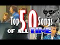 Top 50 Songs of All Time!