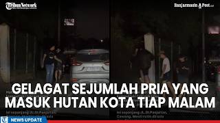 Viral Gelagat Mencurigakan Sejumlah Pria Masuk Hutan Kota Tiap Malam, Temuan Pemkot Bikin Kaget
