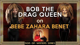 Bob the Drag Queen on the Winners: Bebe Zahara Benet
