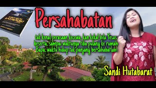 PERSAHABATAN TAK KENAL PERASAAN KECEWA | SANDI HUTABARAT
