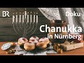 Chanukka in Nürnberg: Ein Fest der Freude | Zwischen Spessart und Karwendel