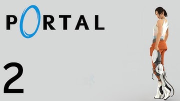 Portal - Walkthrough part 2 w/Commentary - The Cake is a Lie