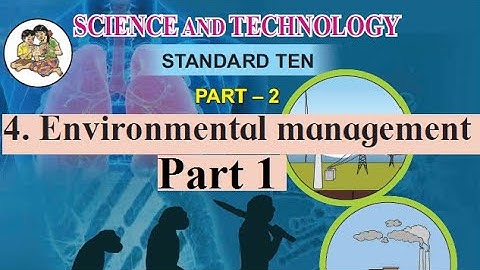 4. Environmental Management Pt 1| 10th Science 2 Maharashtra Board