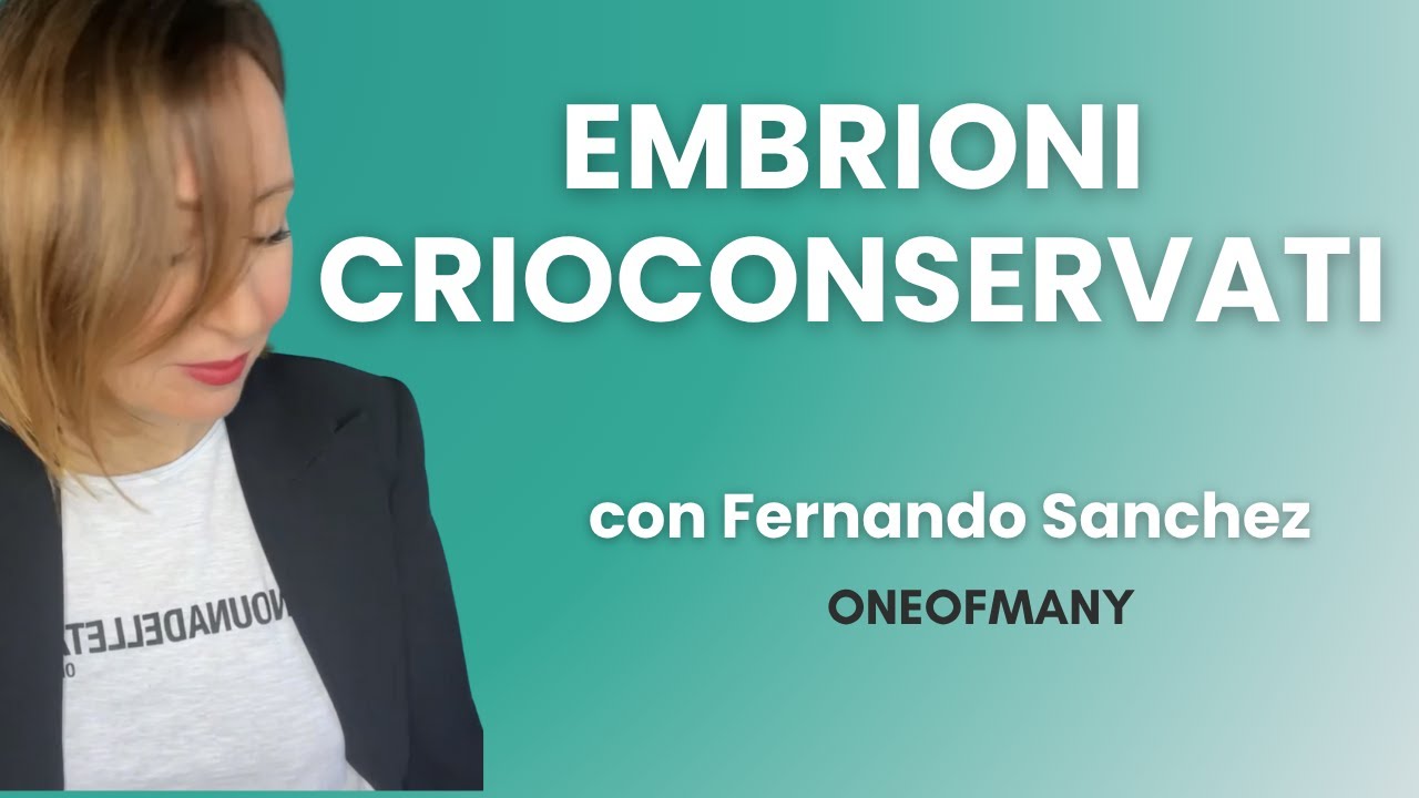 Cosa succede agli embrioni congelati? Intervista a Fernando Sanchez, ginecologo esperto Pma
