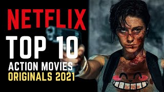 TOP 10 Best Netflix Action Movies 2021 | Watch Now on Netflix!