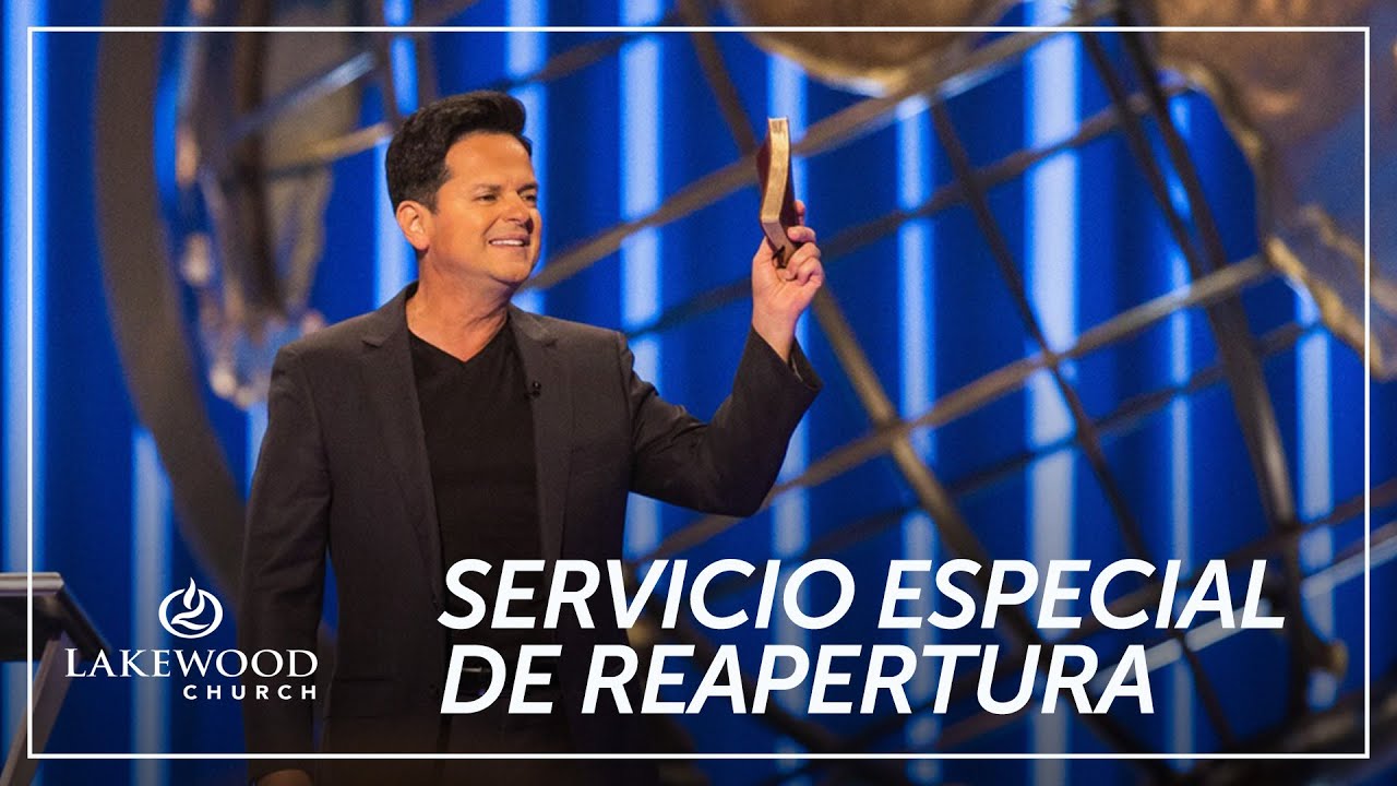 Iglesia Lakewood Servicio especial de reapertura Domingo 18 de