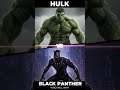 Hulk Vs Black Panther who will win 🔥✅. #avengers