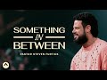 Something in between  pastor steven furtick  elevation church