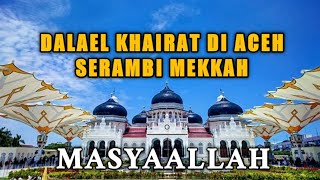 full dalael khairat mudi mesra samalanga