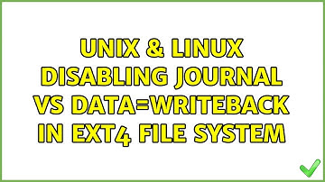 Unix & Linux: disabling journal vs data=writeback in ext4 file system