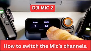 How to assign DJI MIC 2 transmitter channels to left and right while recording in stereo mode.