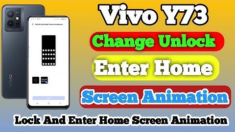 How To Change Unlock And Enter Home Screen Animation In Vivo Y73 || Change Unlock Enter Home Screen