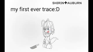 My First Ever Trace Turned Out ꜱʜɪʀɪɴᴀᴜʙᴜʀɴ