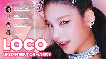 ITZY - LOCO  (Line Distribution + Lyrics Karaoke)
