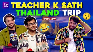 Teacher Ke Sath Thailand Trip | Playground Special | Ashish Chanchlani, Carryminati, Harsh Beniwal