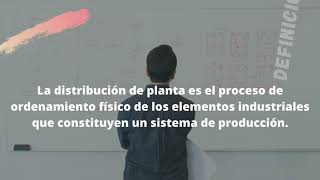 Distribución de Planta (Tipos, principios básicos y factores) Distribución de Planta (Tipos, principios básicos y factores)