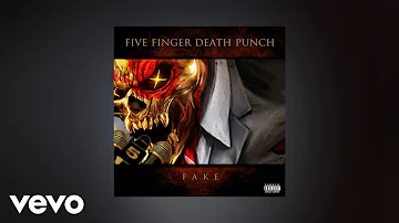 Five Finger Death Punch - Fake (AUDIO)