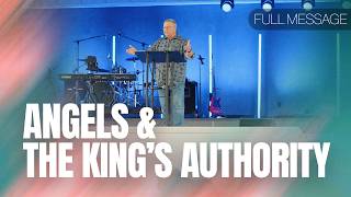 Angels and the King's Authority | Tim Sheets [Full Message]