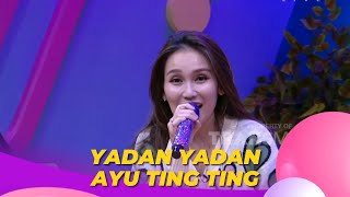 Yadan Yadan | AYU TING TING | BROWNIS (29/3/23)