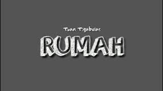 Tuan Tigabelas - Rumah (Lirik)