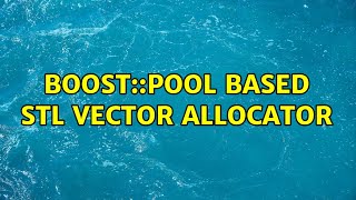 Boost::pool based STL vector allocator