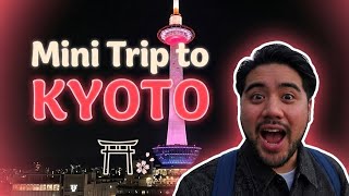 A Mini Trip to Kyoto