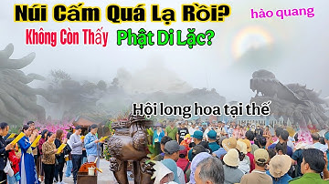 Núi cấm ngay lúc này hiện tượng lạ không còn thấy phật di lặc bà con ùn ùn về núi cúng