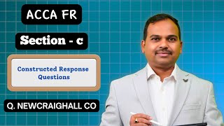 Newcraighall co | ACCA FR Kaplan exam kit (Q.430) | Section C | past exam questions | Lecture 39