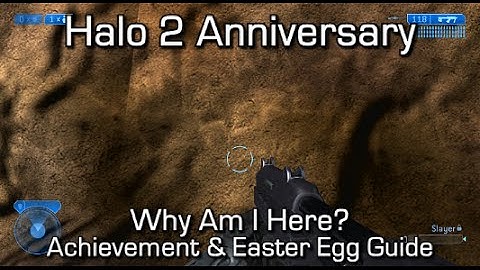 Halo MCC: Halo 2 - Why Am I Here? Achievement & Easter Egg Guide