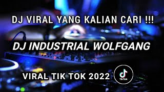 INDUSTRIAL WOLFGANG REMIX || VIRAL TIKTOK 2022 FULL BASS