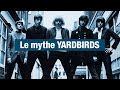 #8 - THE YARDBIRDS, d'un mythe à l'autre