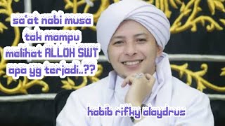 sa'at nabi musa AS tak mampu melihat alloh SWT || habib rifky alaydrus #video #viral