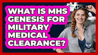 What Is MHS Genesis For Military Medical Clearance? - Air Guard Commanders