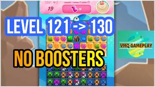 CANDY CRUSH SAGA Level 121 TO 130 - NO BOOSTER - VMQ GAMEPLAY